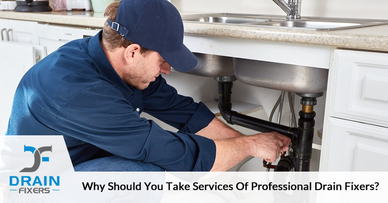 Why Should you Take Services of Professional Drain Fixers?