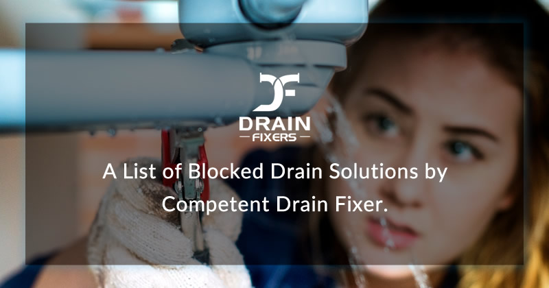 A List of Blocked Drain Solutions by Competent Drain Fixer