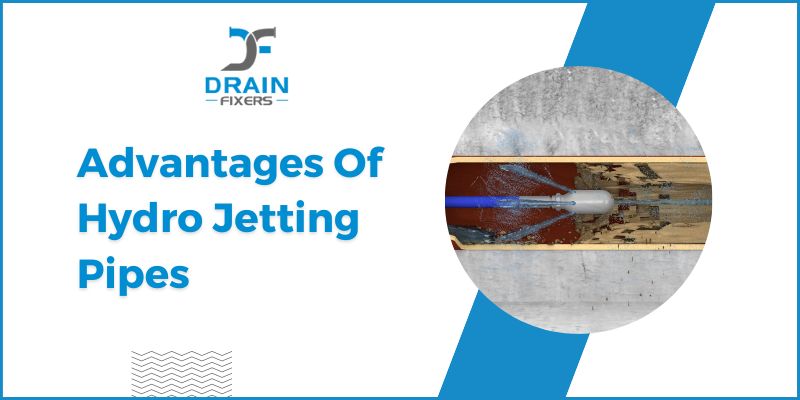 advantages of hydro jetting pipes