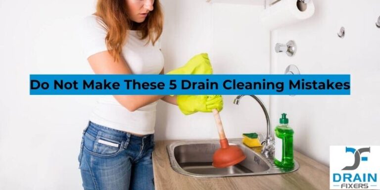 Do Not Make These 5 Drain Cleaning Mistakes