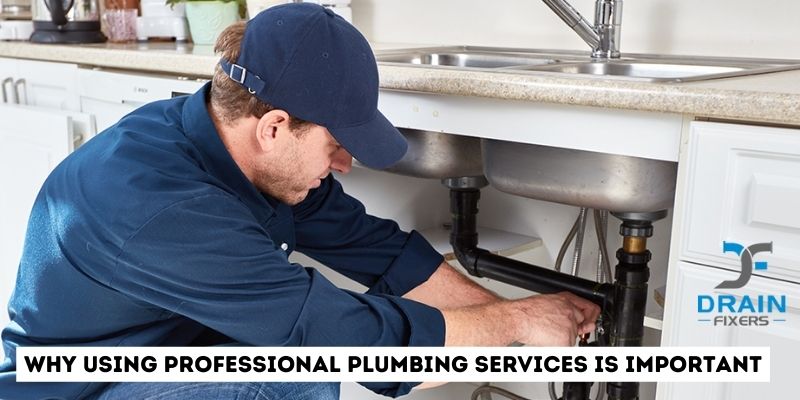 Why Using Professional Plumbing Services Is Important